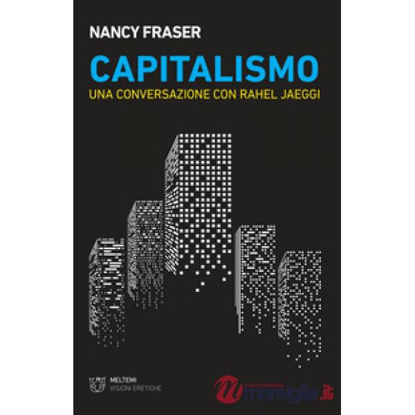 Capitalismo. Una conversazione con Rahel Jaeggi