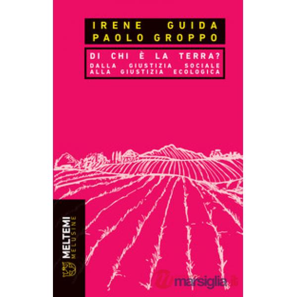 Di chi è la terra? Dalla giustizia sociale alla giustizia ecologica