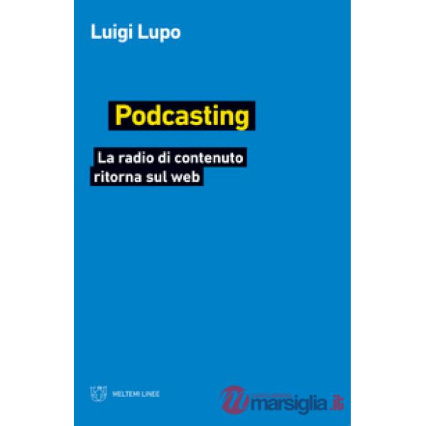 Podcasting. La radio di contenuto ritorna sul web