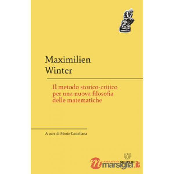 Metodo storico-critico per una nuova filosofia delle matematiche (Il)
