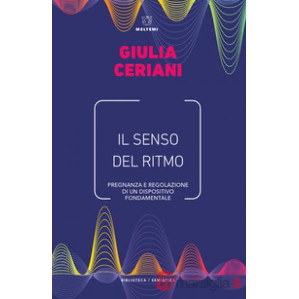 Senso del ritmo. Pregnanza e regolazione di un dispositivo fondamentale (Il)
