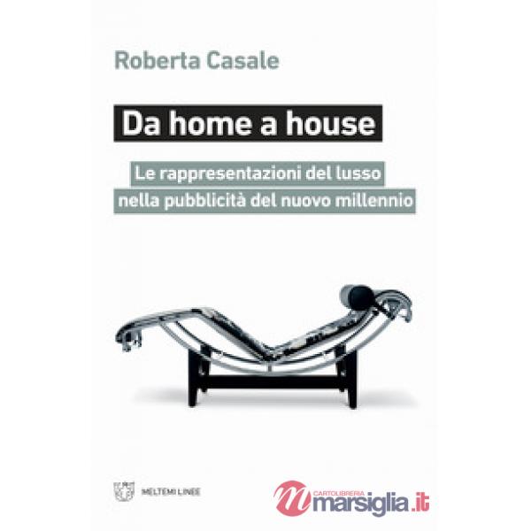 Da home a house. Le rappresentazioni del lusso nella pubblicità del nuovo millennio