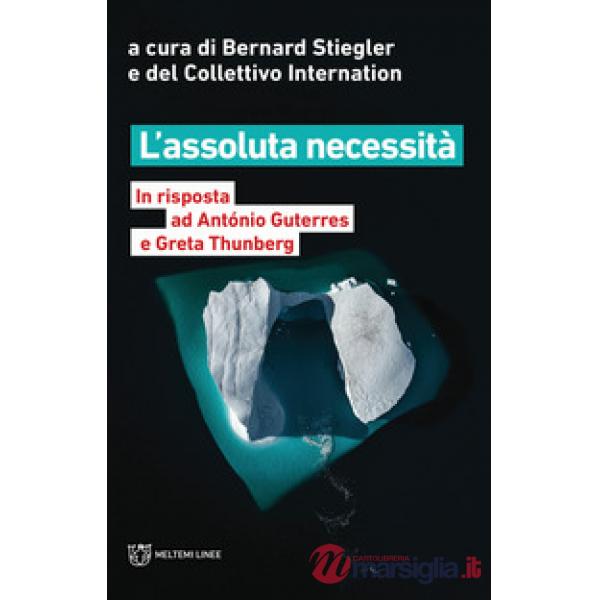 Assoluta necessità. In risposta ad António Guterres e Greta Thunberg (L')