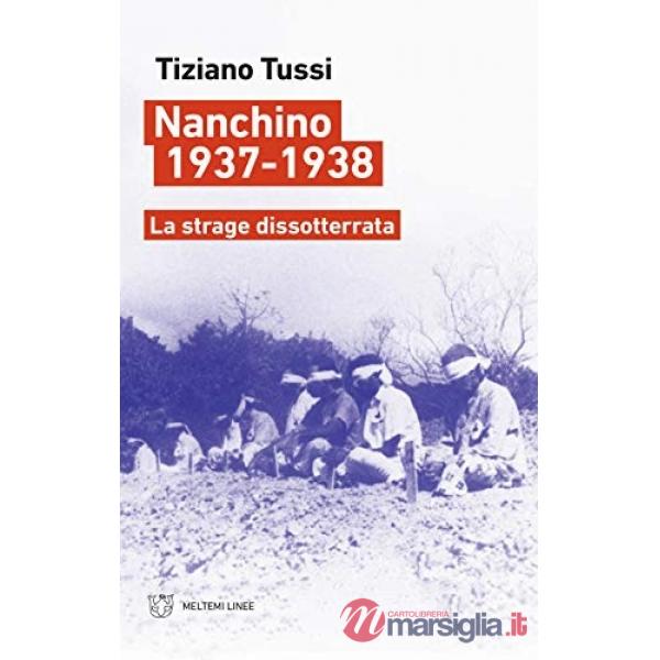 Nanchino 1937-1938. La strage dissotterrata