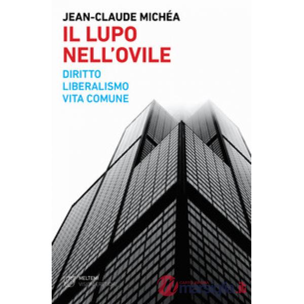 Lupo nell'ovile. Diritto, liberalismo, vita comune (Il)