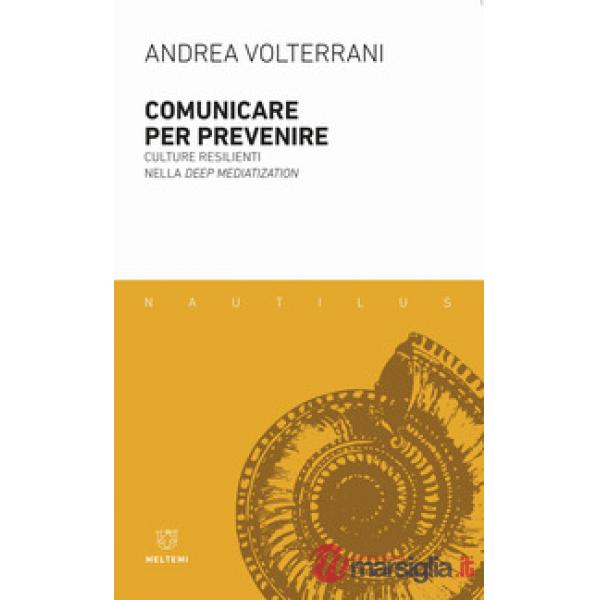Comunicare per prevenire. Culture resilienti nella deep mediatization