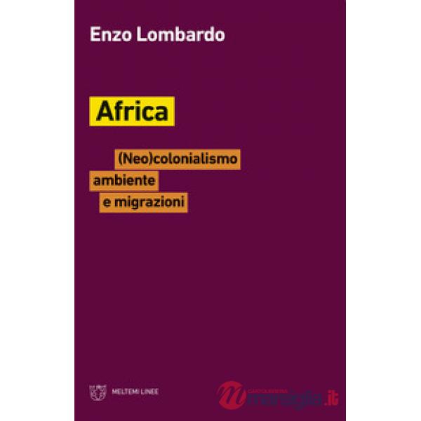 Africa. (Neo)colonialismo, ambiente e migrazioni