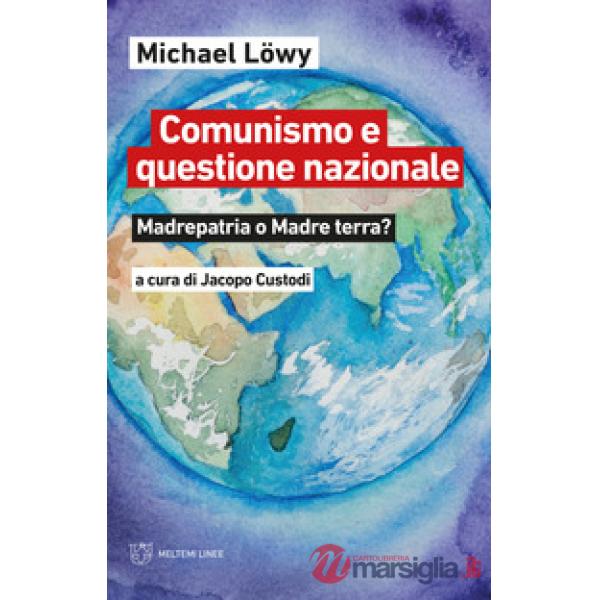 Comunismo e questione nazionale. Madrepatria o madre terra?