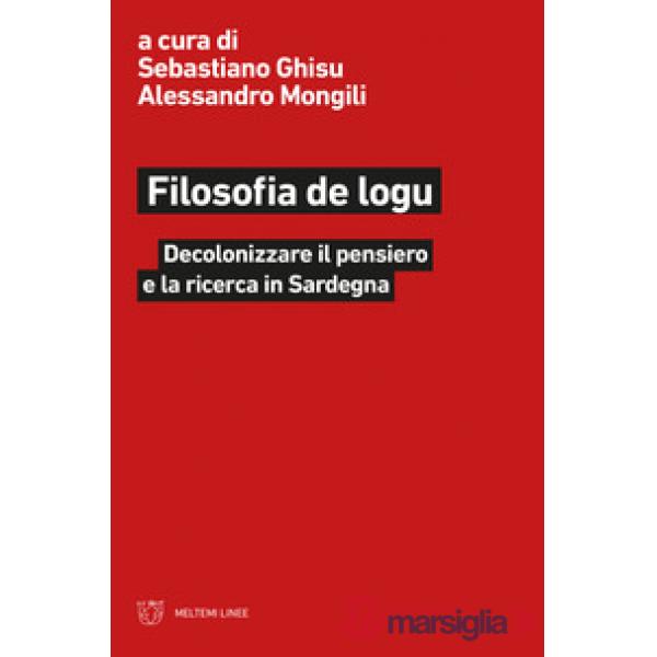 Filosofia de logu. Decolonizzare il pensiero e la ricerca in Sardegna