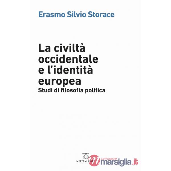 Civiltà occidentale e l'identità europea. Studi di filosofia politica (La)
