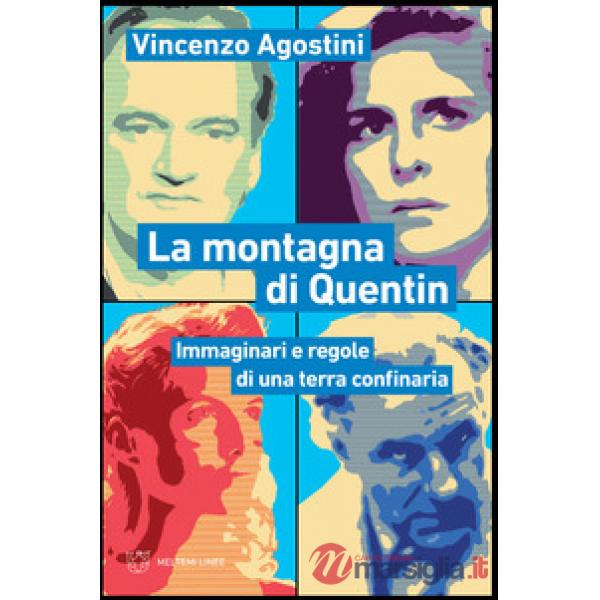 Montagna di Quentin. Immaginari e regole di una terra confinaria (La)