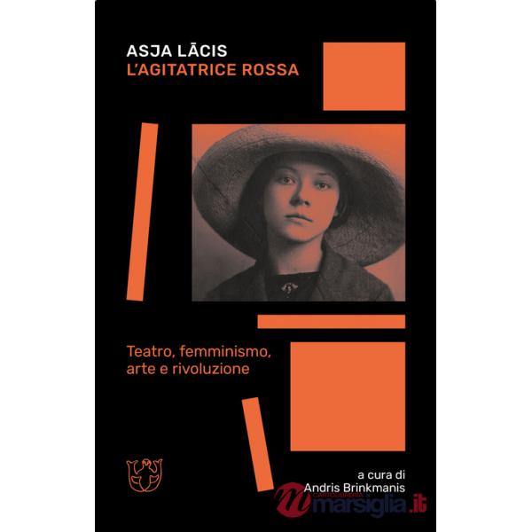 Agitatrice rossa. Teatro, femminismo, arte e rivoluzione (L')
