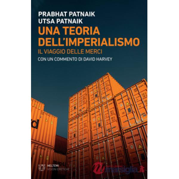 Teoria dell'imperialismo. Il viaggio delle merci (Una)