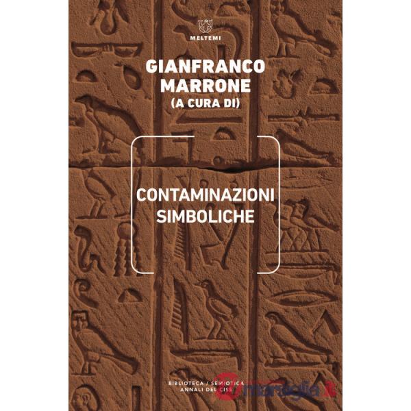 Contaminazioni simboliche. Annali del Centro internazionale di scienze semiotiche