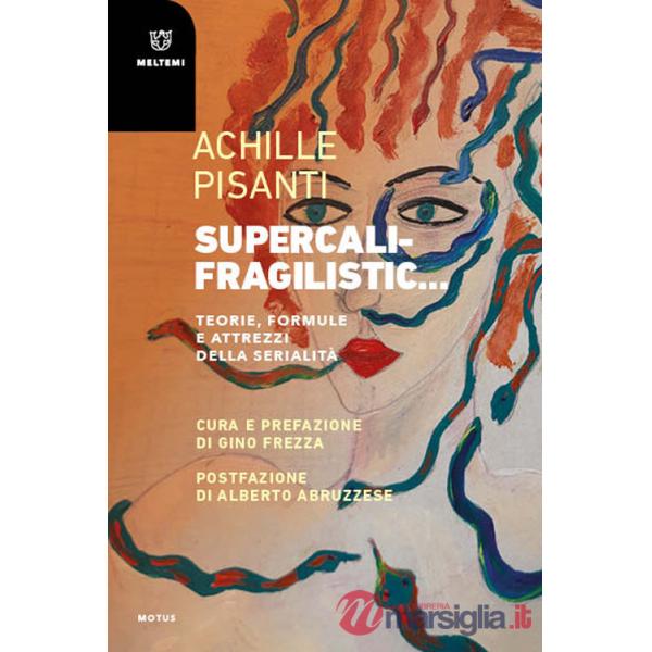 Supercalifragilistic... Teorie, formule e attrezzi della serialità
