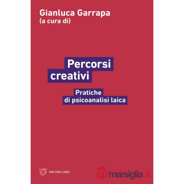 Percorsi creativi. Pratiche di psicoanalisi laica