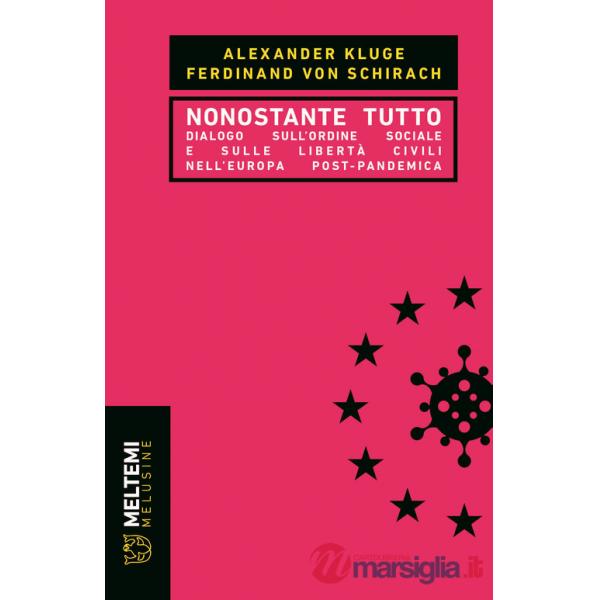 Nonostante tutto. Dialogo sull'ordine sociale e sulle libertà civili nell'Europa post-pandemica