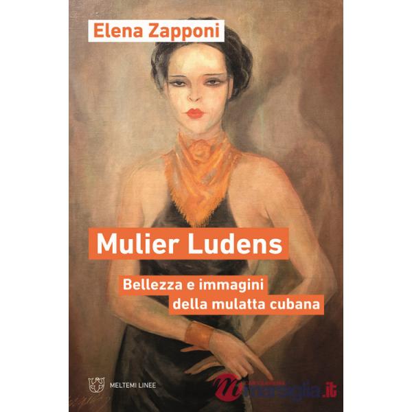 Mulier ludens. Bellezza e immagini della mulatta cubana