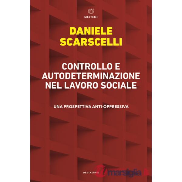 Controllo e autodeterminazione nel lavoro sociale. Una prospettiva anti-oppressiva