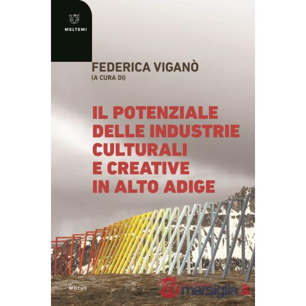 Potenziale delle industrie culturali e creative in Alto Adige (Il)