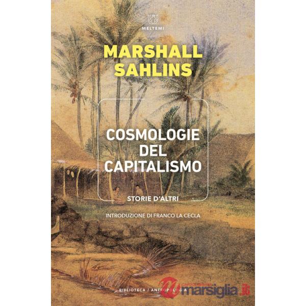 Cosmologie del capitalismo. Storie d'altri