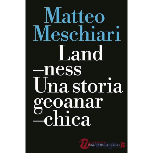 Landness. Una storia geoanarchica