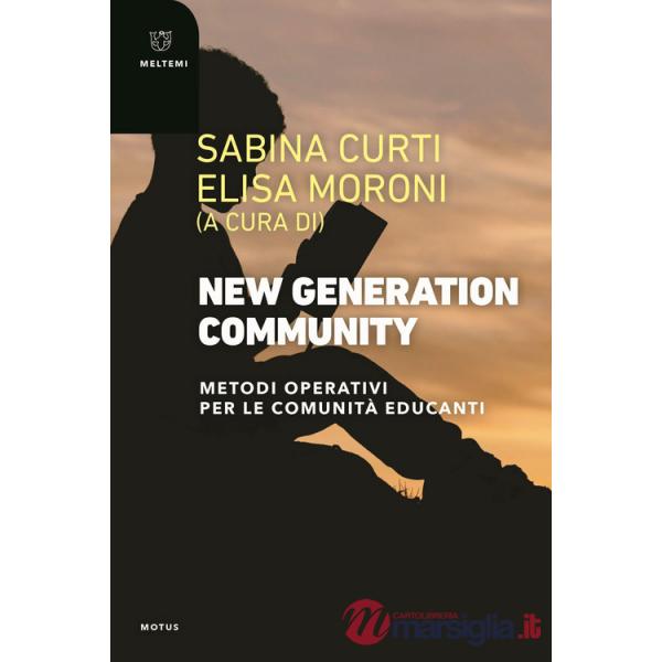New generation community. Metodi operativi per le comunità educanti