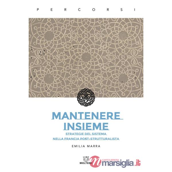 Mantenere insieme. Strategie del sistema nella Francia post-strutturalista