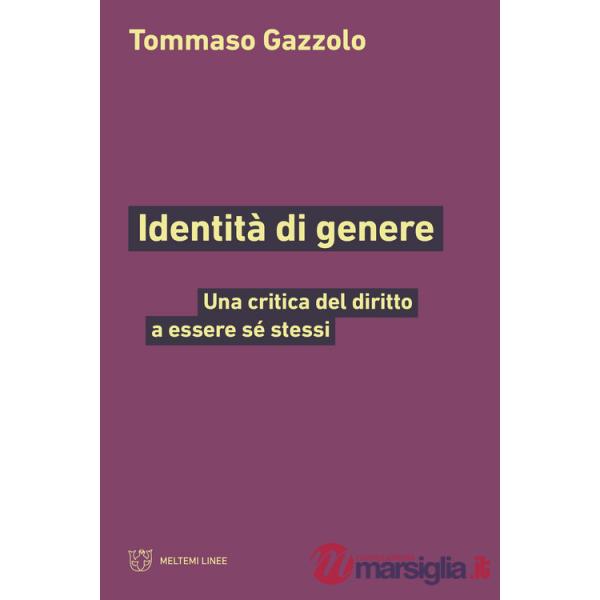 Identità di genere. Una critica del diritto a essere sé stessi
