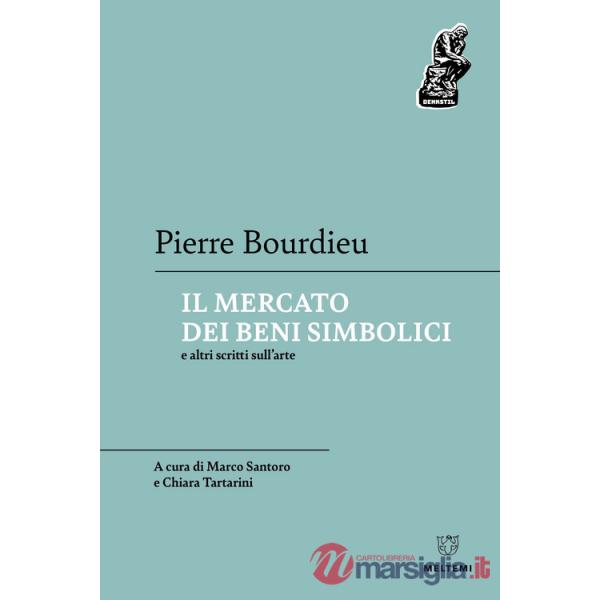 Mercato dei beni simbolici e altri scritti sull'arte (Il)