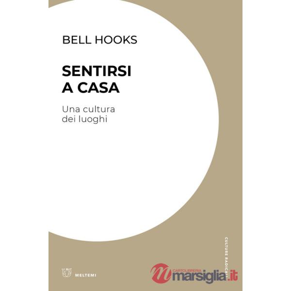 Sentirsi a casa. Una cultura dei luoghi