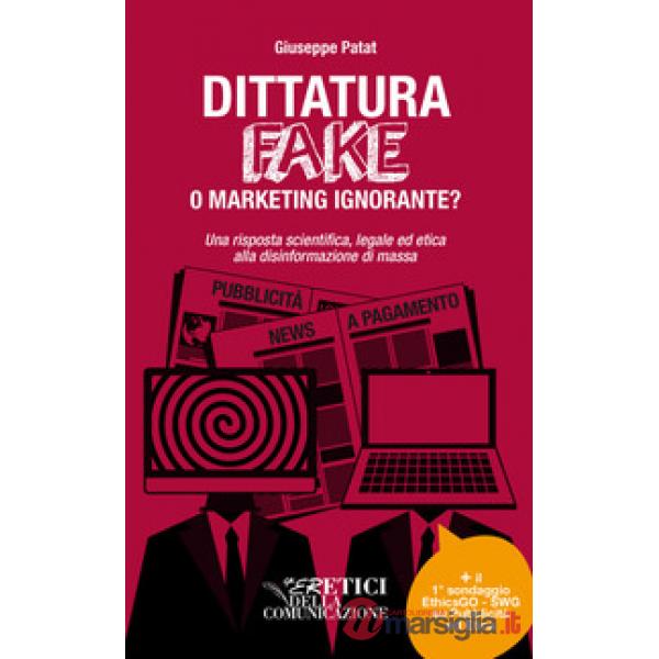 Dittatura fake o marketing ignorante? Una risposta scientifica, legale ed etica 