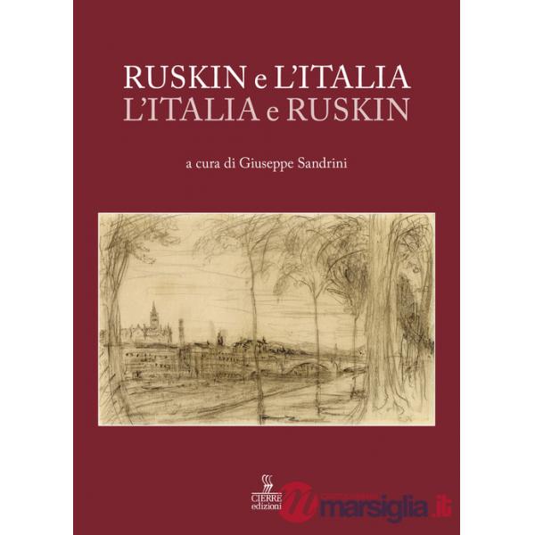 Ruskin e l'Italia, l'Italia e Ruskin