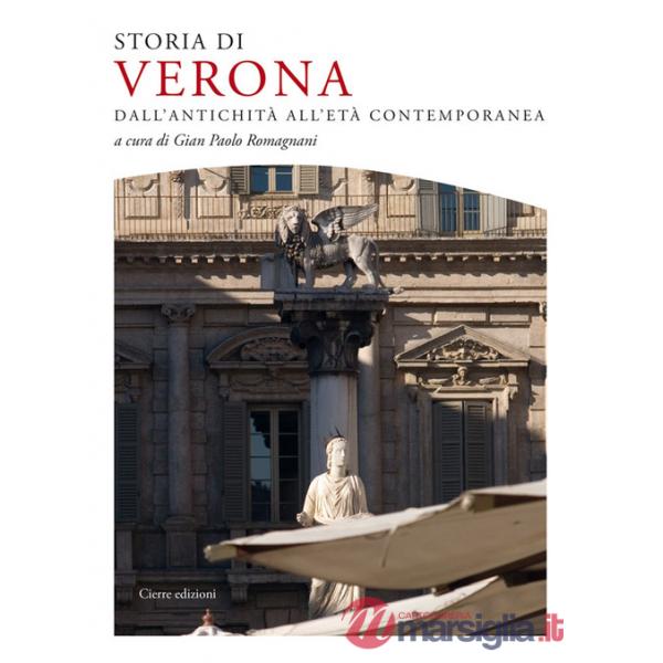 Storia di Verona. Dall'antichità all'età contemporanea