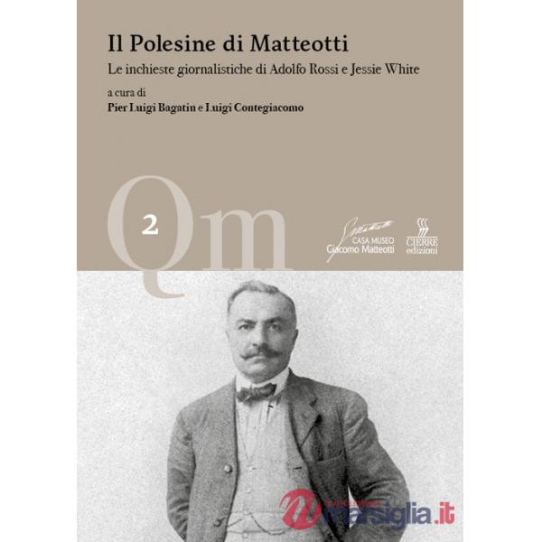 Polesine di Matteotti. Le inchieste giornalistiche di Adolfo Rossi e Jessie White (Il)