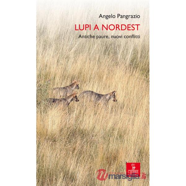 Lupi a Nordest. Antiche paure, nuovi conflitti