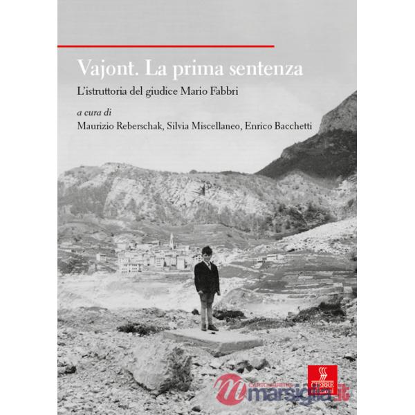 Vajont. La prima sentenza. L'istruttoria del giudice Mario Fabbri