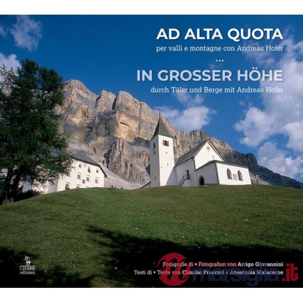 Ad alta quota. Per valli e montagne con Andreas Hofer. Ediz. italiana e tedesca