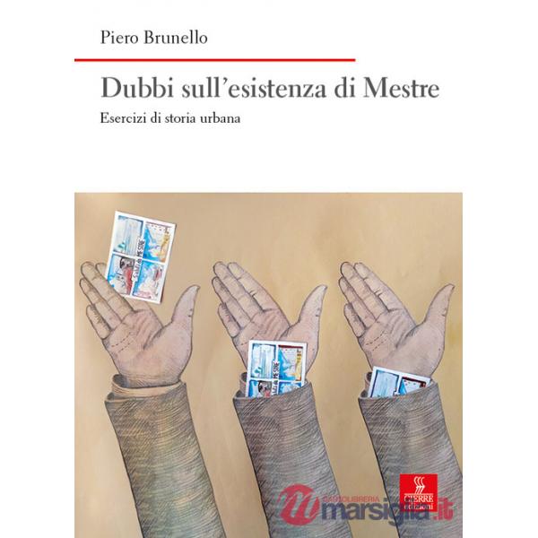 Dubbi sull'esistenza di Mestre. Esercizi di storia urbana