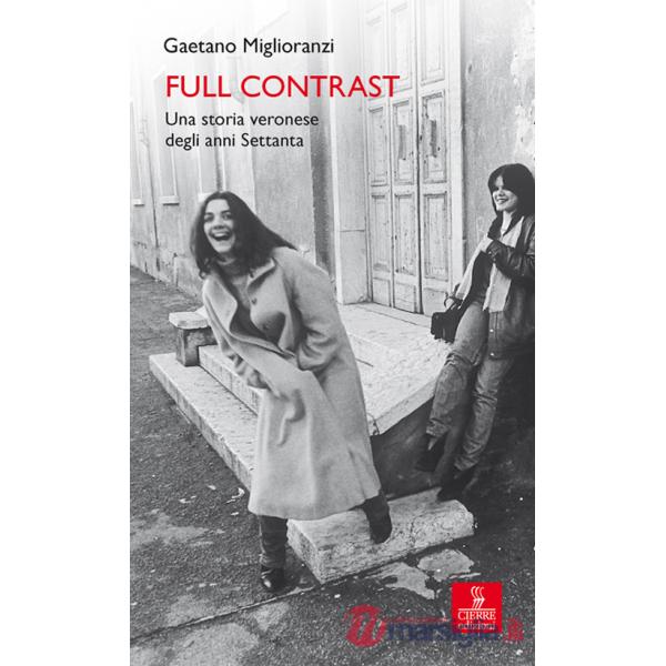 Full contrast. Una storia veronese degli anni Settanta