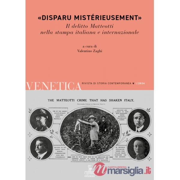 Venetica. Rivista di storia contemporanea (2024). Vol. 1: «Disparu mistérieusement». Il delitto Matteotti nella stampa italiana 