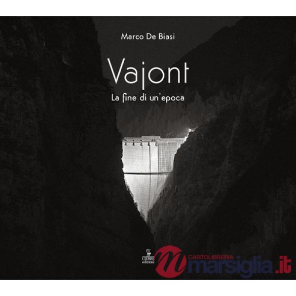 Vajont. La fine di un'epoca. Ediz. multilingue