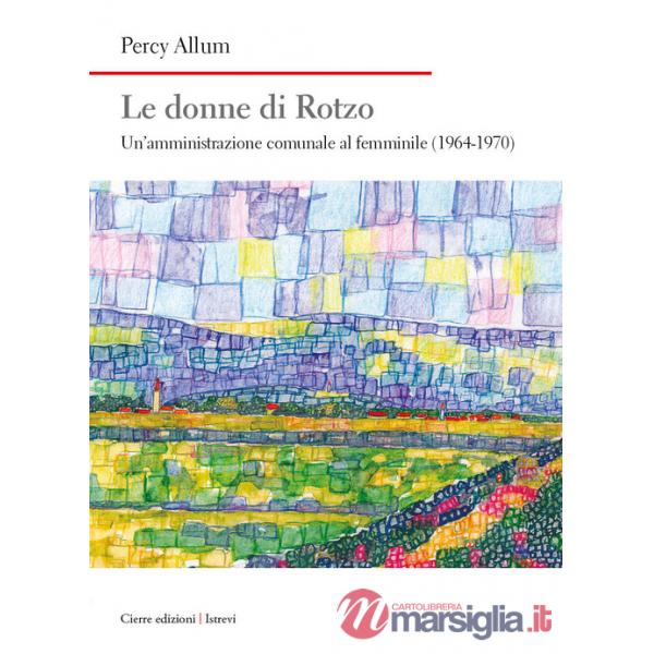 Donne di Rotzo. Un'amministrazione comunale al femminile (1964-1970) (Le)