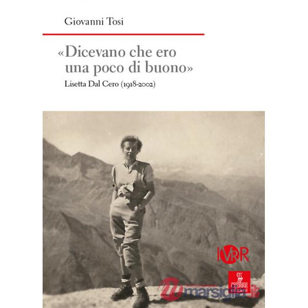 «Dicevano che ero una poco di buono». Lisetta Dal Cero (1918-2002)