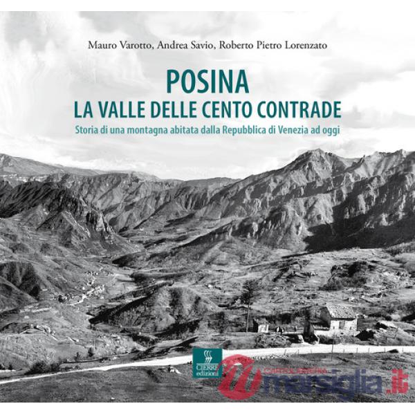 Posina. La valle delle cento contrade. Storia di una montagna abitata dalla Repubblica di Venezia ad oggi