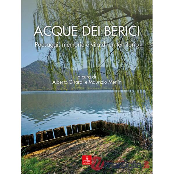 Acque dei Berici. Paesaggi, memorie e vita di un territorio