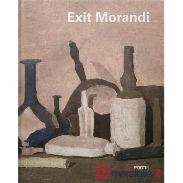 Exit Morandi. Ediz. a colori