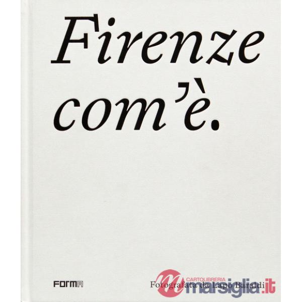 Firenze com'è. Ediz. illustrata