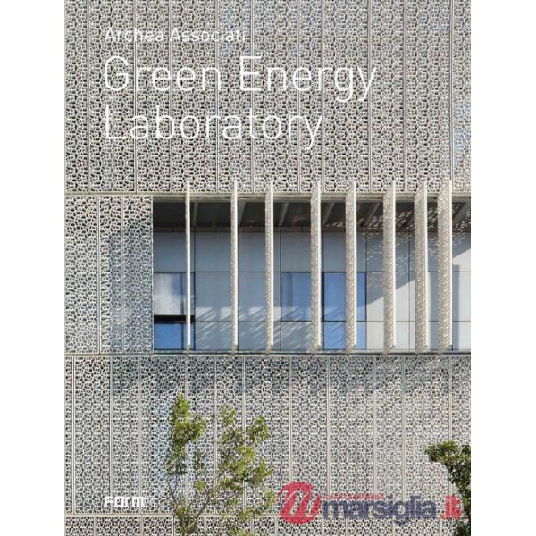 Archea associati. Green Energy Laboratory. Ediz. italiana e inglese