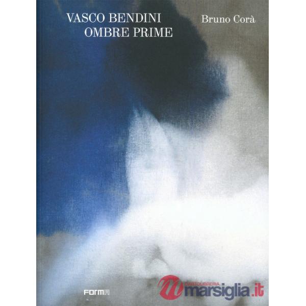 Vasco Bendini. Ombre prime. Ediz. inglese